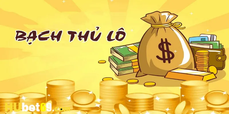 Bạch thủ lô là cách đánh 1 con số duy nhất