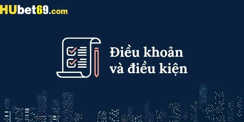 Tìm hiểu các thông tin liên quan đến điều khoản điều kiện