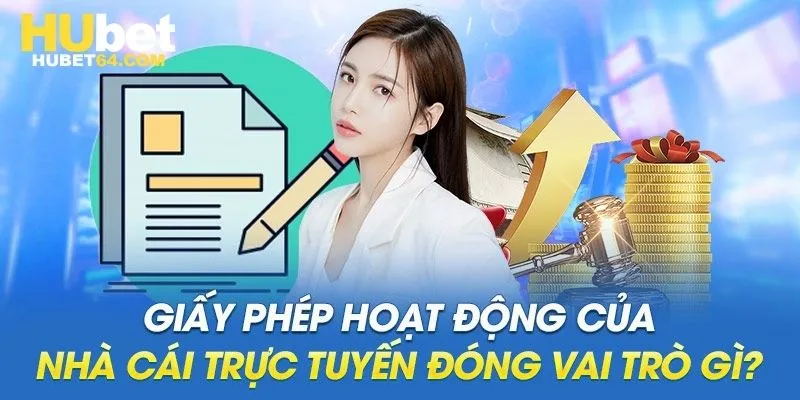 Tầm quan trọng của giấy phép kinh doanh Hubet