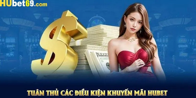 Khuyến mãi HUBET và điều kiện nhận quà