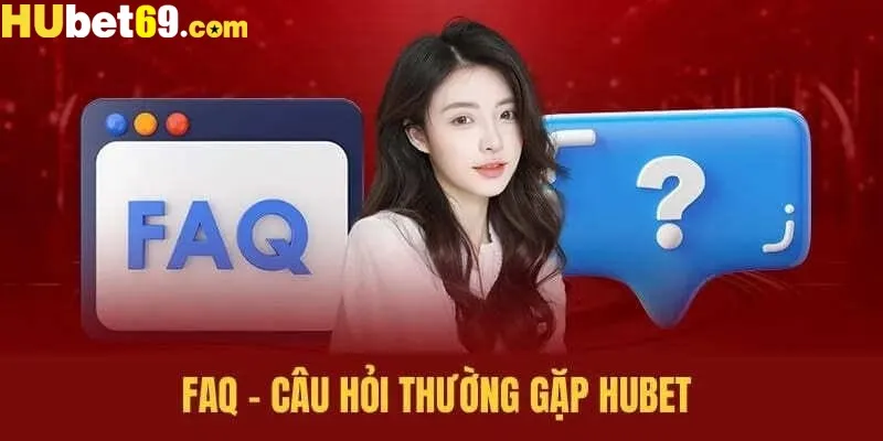 FAQs thường gặp về nạp tiền HUBET và các giải pháp khắc phục