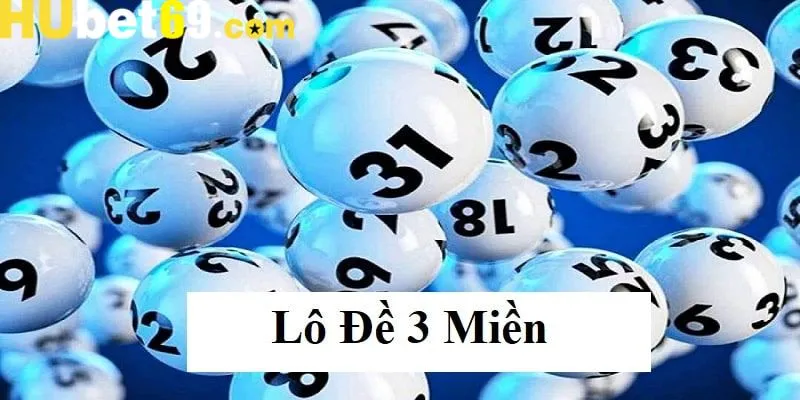 Xổ số ba miền sảnh game nên trải nghiệm tại HUBET 